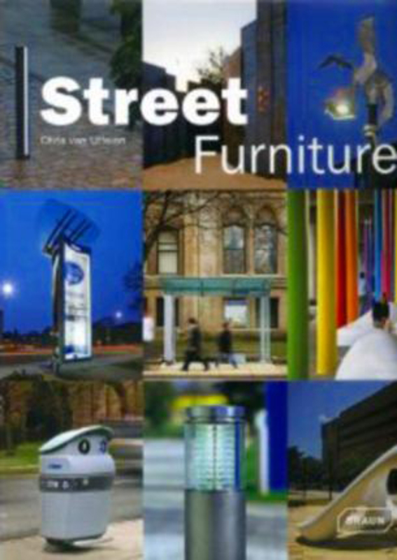 Street Furniture, Hardcover Book, By: Chris van Uffelen