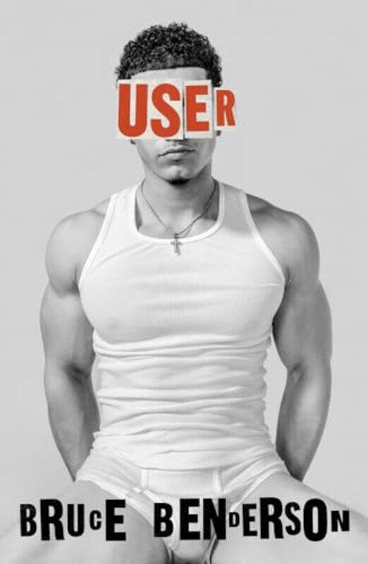 

User by Bruce Benderson-Paperback