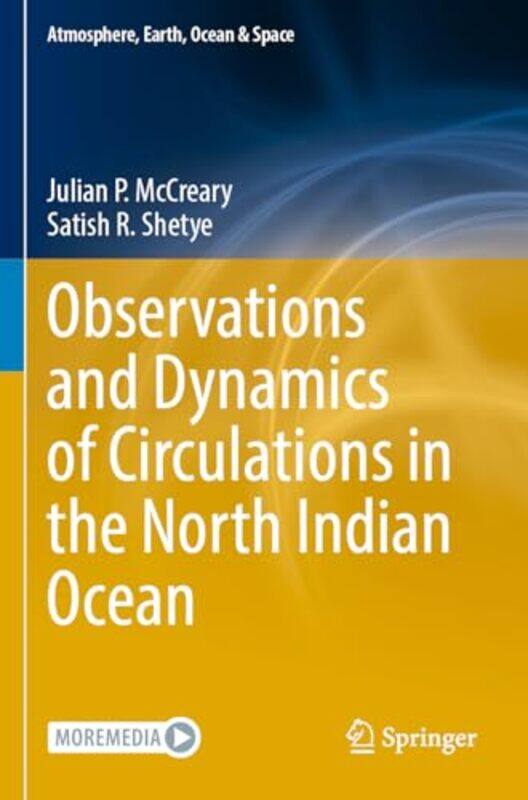 

Observations and Dynamics of Circulations in the North Indian Ocean by Julian P. McCrearySatish R. Shetye -Paperback