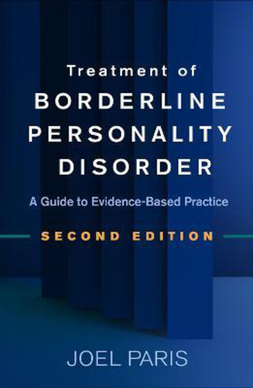 

Treatment of Borderline Personality Disorder: A Guide to Evidence-Based Practice, Paperback Book, By: Joel Paris