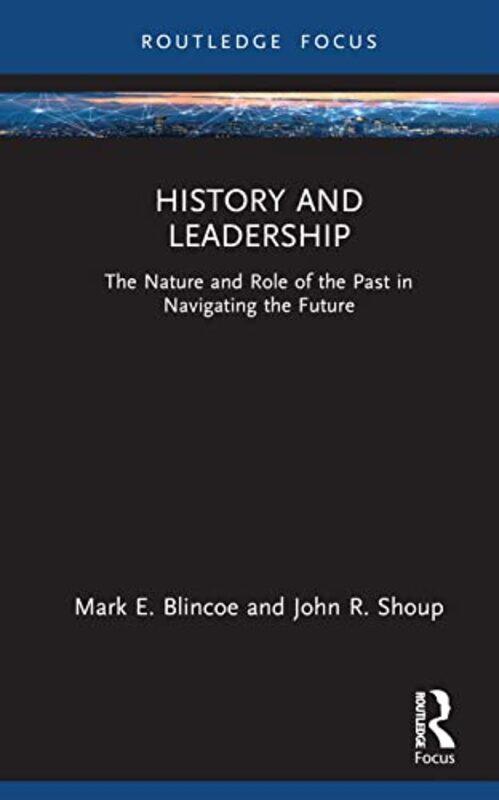 

History and Leadership by Mark E BlincoeJohn R Shoup-Hardcover