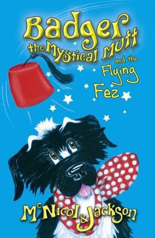 

Badger the Mystical Mutt and the Flying Fez by Lyn McNicolLaura Jackson-Paperback