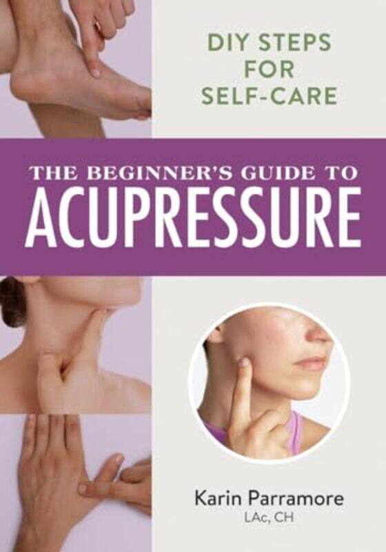 

Beginners Gt Acupressure By Parramore Karin - Paperback
