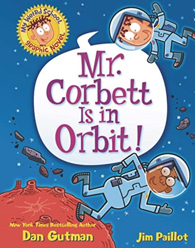 

My Weird School Graphic Novel Mr Corbett Is in Orbit by Dan GutmanJim Paillot-Paperback