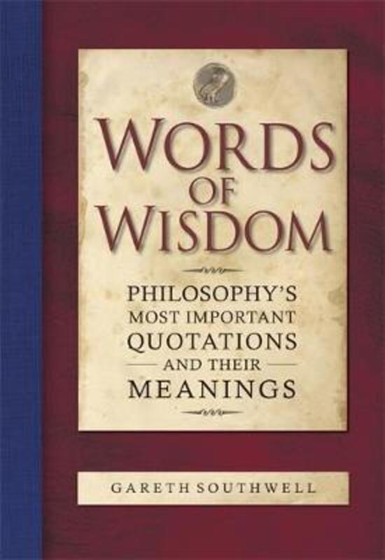 

Words of Wisdom: Inspiring Insights of the Great Philosophers.Hardcover,By :Gareth Southwell