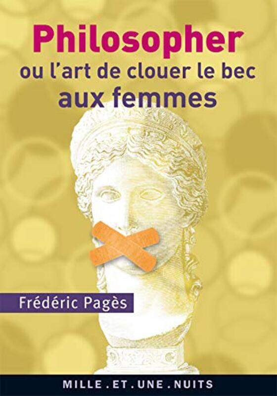 

Philosopher Ou Lart De Clouer Le Bec Aux Femmes By Fr D Ric Pag S Paperback