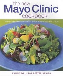 The New Mayo Clinic Cookbook: Eating Well for Better Health.paperback,By :Editors of Sunset Books