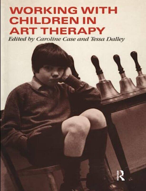 

Working with Children in Art Therapy by Caroline Private Practice, UK CaseTessa Dalley-Paperback