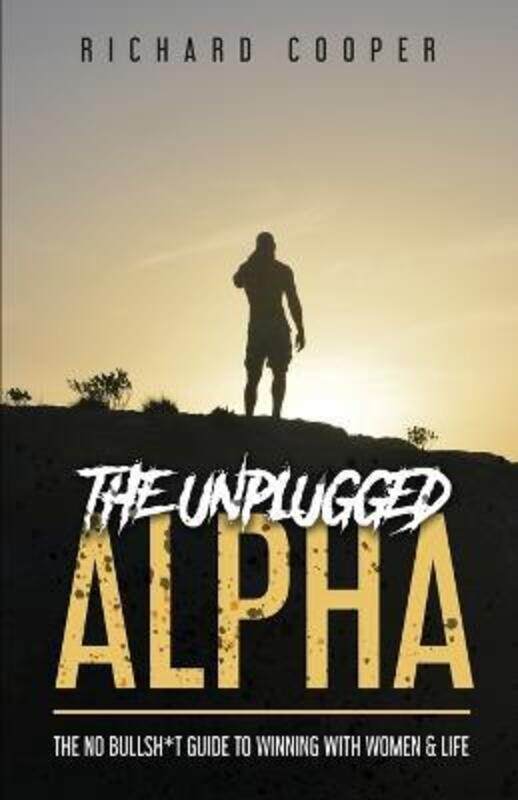 

The Unplugged Alpha.paperback,By :Cooper, Richard - Tomassi, Rollo