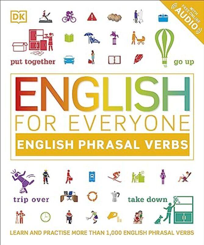 

English for Everyone English Phrasal Verbs: Learn and Practise More Than 1,000 English Phrasal Verbs , Paperback by DK