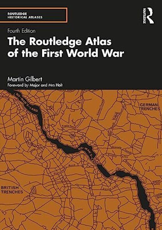 

The Routledge Atlas of the First World War by Martin Gilbert-Paperback