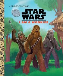 I Am A Wookiee Star Wars by Golden Books Hardcover