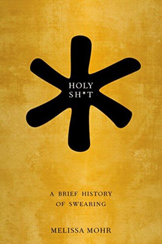 

Holy Sh*t by Melissa Mohr-Hardcover