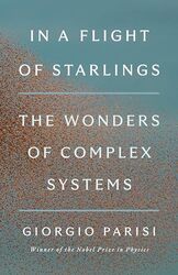 In A Flight Of Starlings The Wonders Of Complex Systems by Parisi, Giorgio Hardcover
