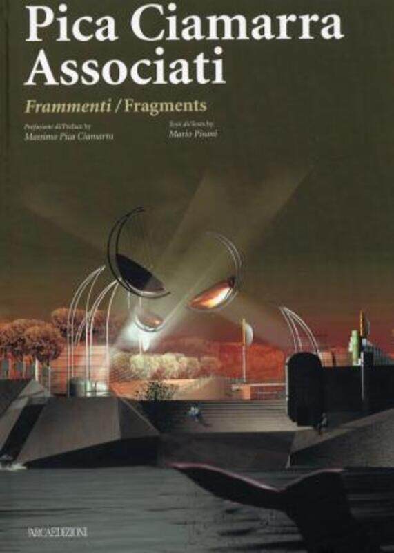 

Pica Ciamarra Associati: Fragments,Hardcover,ByMario Pisani