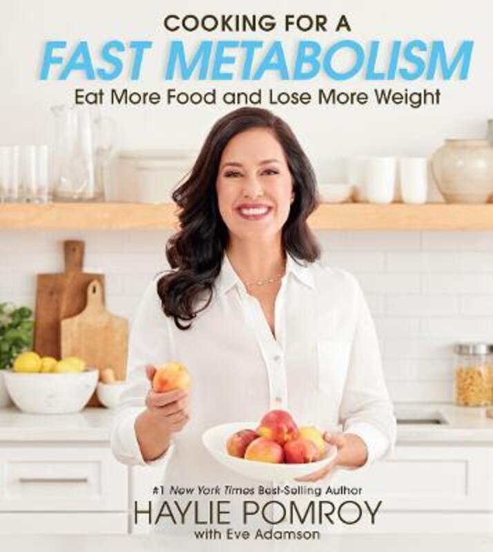 Cooking for a Fast Metabolism: Eat More Food amd Lose More Weight.Hardcover,By :Pomroy, Haylie