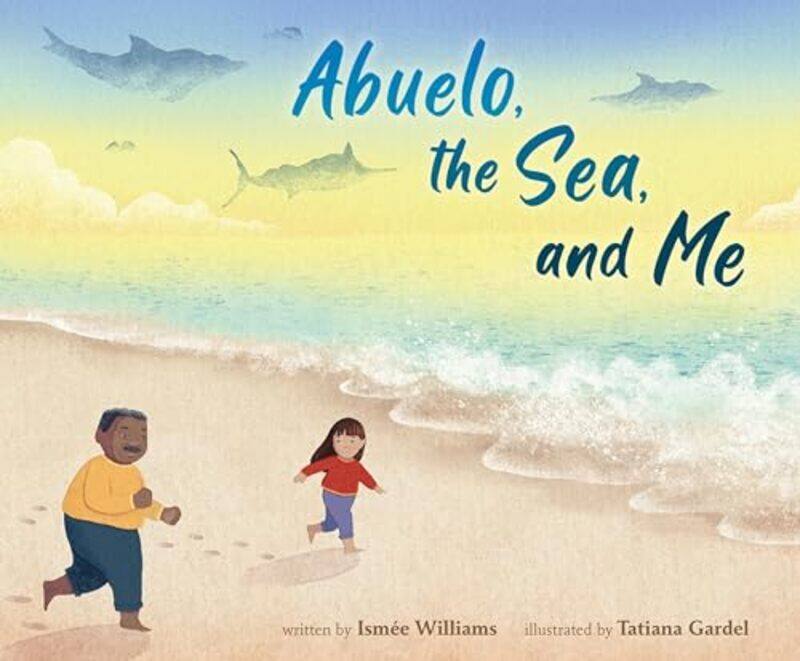 

Abuelo the Sea and Me by Ismee WilliamsTatiana Gardel-Hardcover