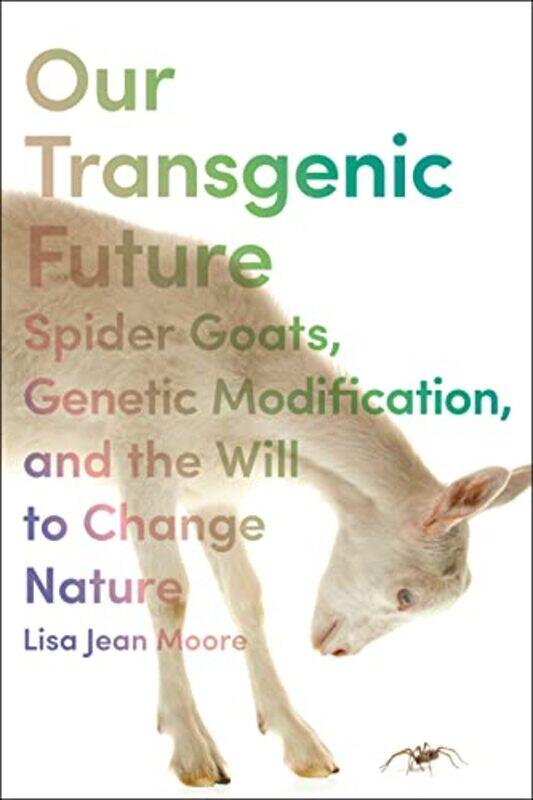 

Our Transgenic Future by Lisa Jean Moore-Paperback