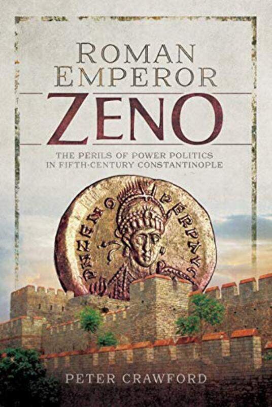 

Roman Emperor Zeno by Peter Crawford-Hardcover