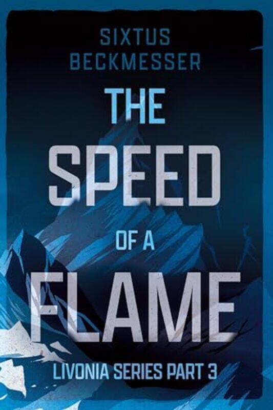 

The Speed of a Flame by Sixtus Beckmesser-Paperback