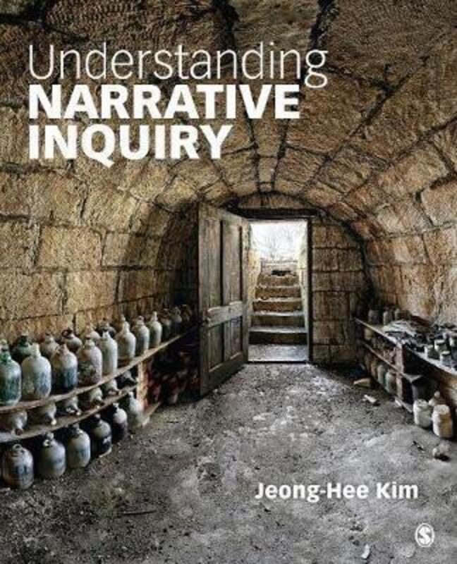Understanding Narrative Inquiry.paperback,By :Jeong-Hee Kim