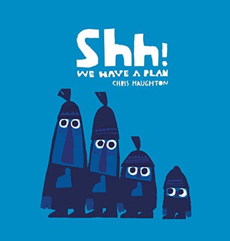 

Shh! We Have a Plan , Paperback by Chris Haughton