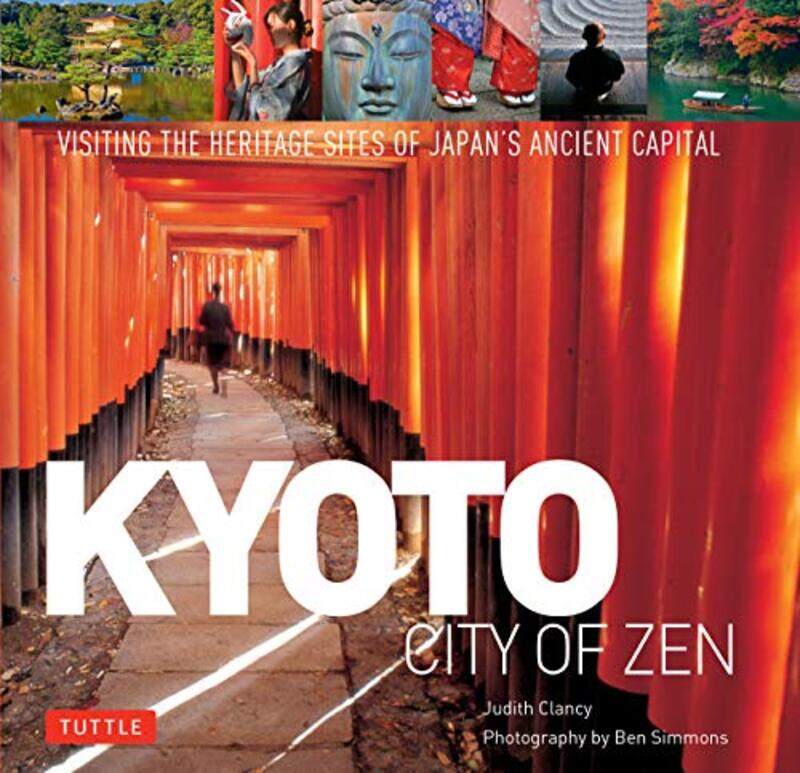 

Kyoto City of Zen by Judith Clancy-Hardcover