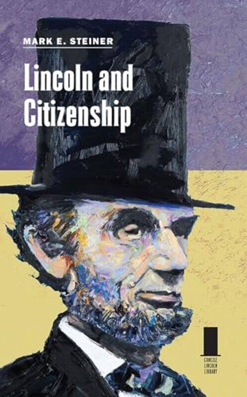 

Lincoln and Citizenship by Mark E Steiner-Hardcover