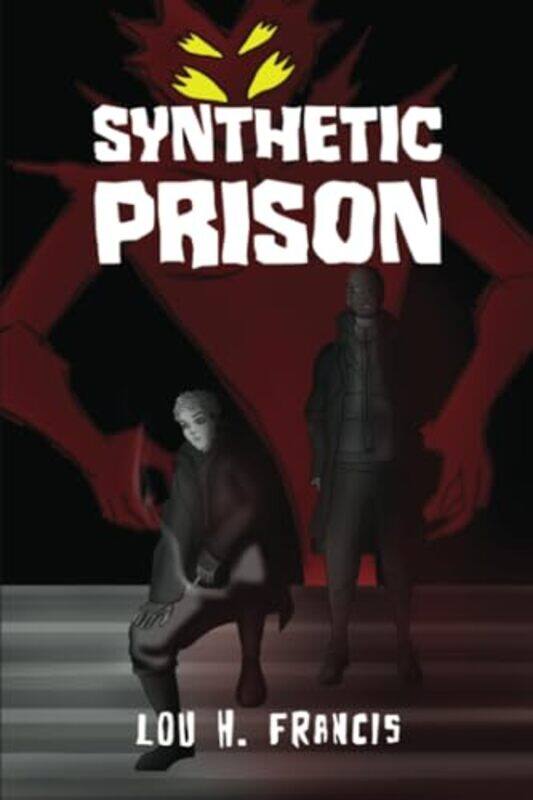 

Synthetic Prison by Lou H Francis-Paperback