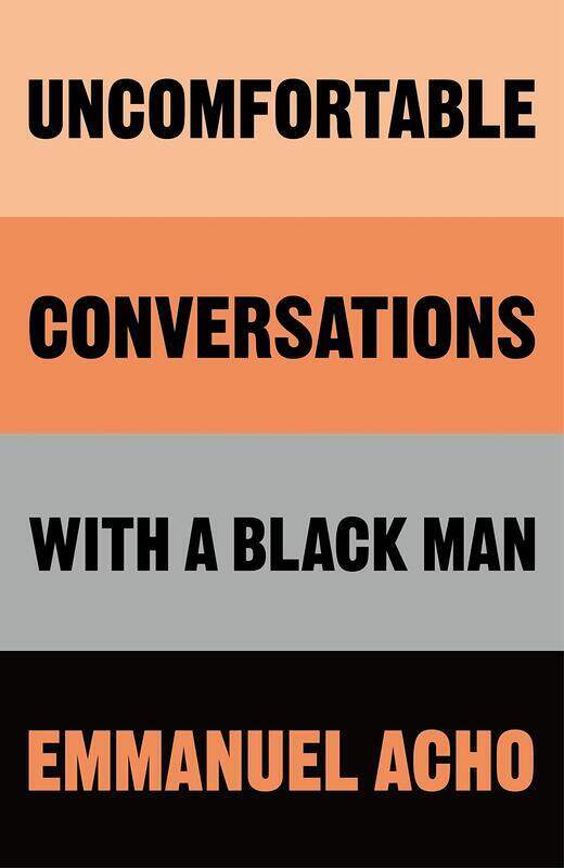 

Uncomfortable Conversations with a Black Man, Hardcover Book, By: Emmanuel Acho