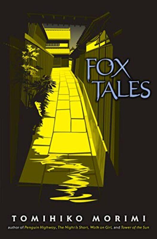 

Fox Tales , Hardcover by Morimi, Tomihiko - Morimi, Tomihiko