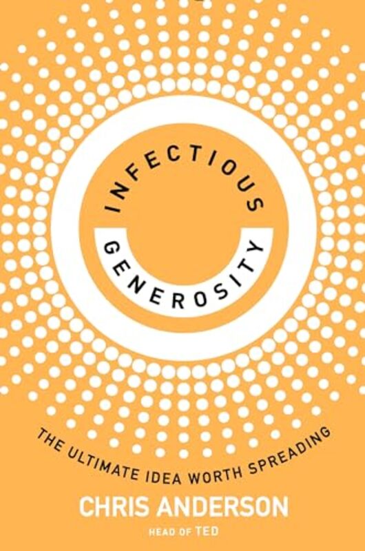 

Infectious Generosity Chris Anderson Paperback