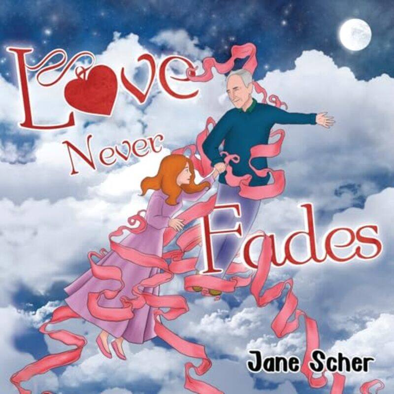 

Love Never Fades by Jane Scher-Paperback