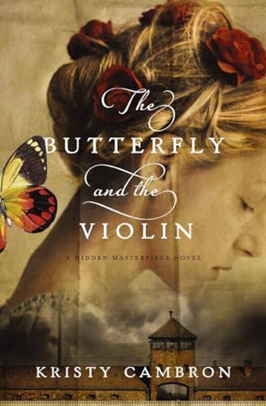 

The Butterfly and the Violin by Kristy Cambron-Paperback