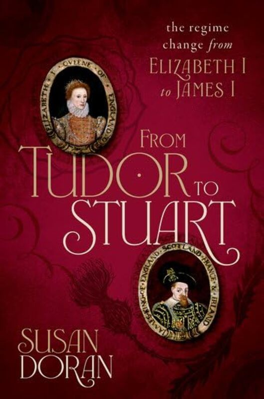 

From Tudor to Stuart by Susan Professor of Early Modern British History, University of Oxford, and Senior Research Fellow, Jesus College, University o