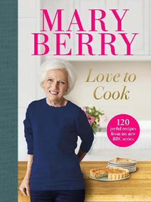 

Love to Cook: 120 joyful recipes from my new BBC series.Hardcover,By :Berry, Mary