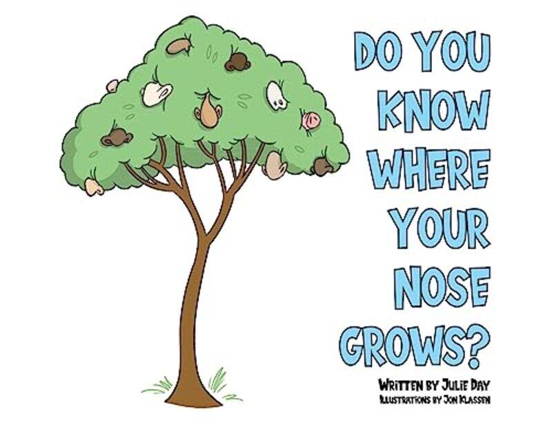 

Do You Know Where Your Nose Grows by Julie Day-Paperback