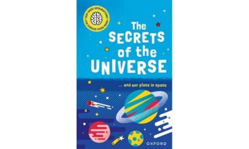 

Very Short Introductions for Curious Young Minds The Secrets of the Universe by Rich Wyld-Paperback