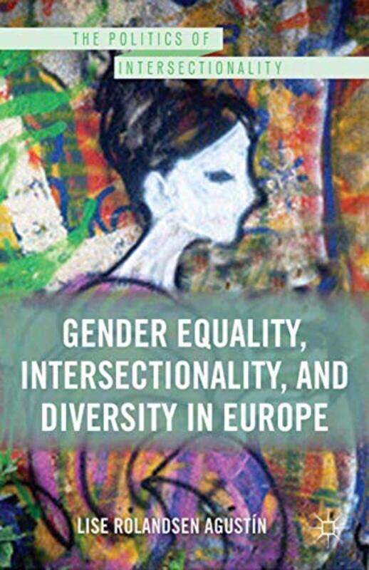 

Gender Equality Intersectionality And Diversity In Europe by Kenneth A Loparo-Paperback