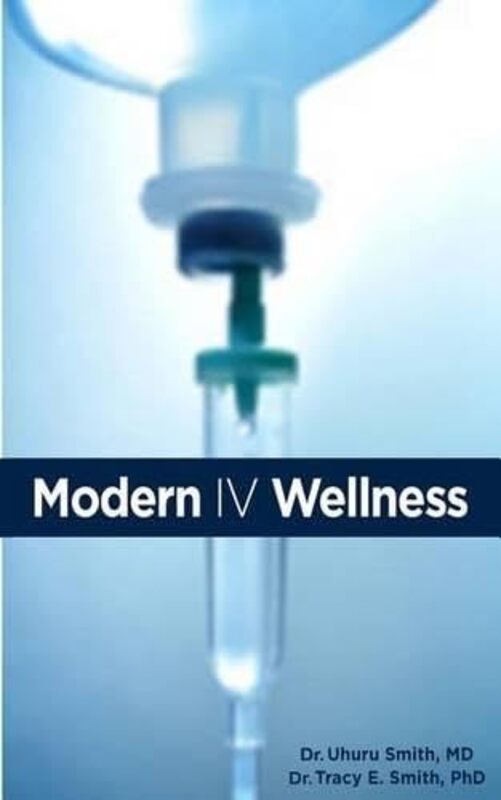 Modern IV Wellness,Paperback by Smith Phd, Tracy Edward - Smith MD, Uhuru