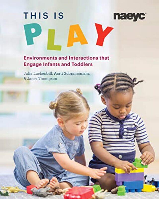 

This is Play by Julia LuckenbillAarti SubramaniamJanet Thompson-Paperback