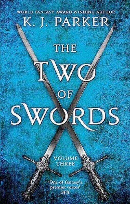 

The Two of Swords Volume Three by K J Parker-Paperback