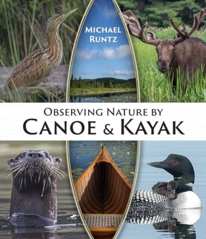 

Observing Nature By Canoe And Kayak By Runtz Michael - Paperback