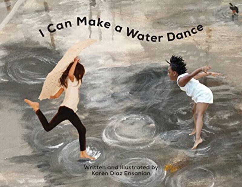 I Can Make a Water Dance by Stephanie Fizer Coleman-Paperback