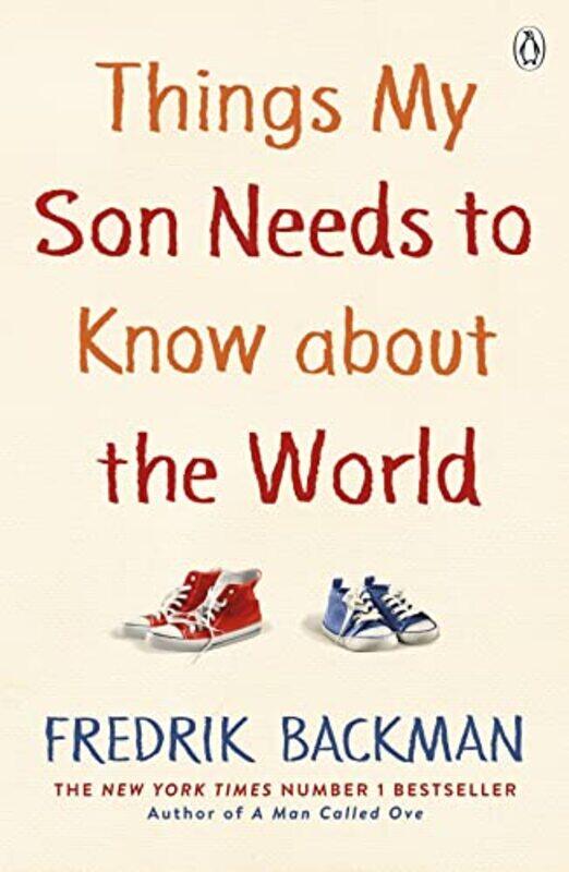 

Things My Son Needs to Know About The World by Fredrik Backman-Paperback