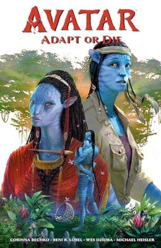 

Avatar Adapt or Die by Corinna BechkoBeni R LobelWes Dzioba-Paperback