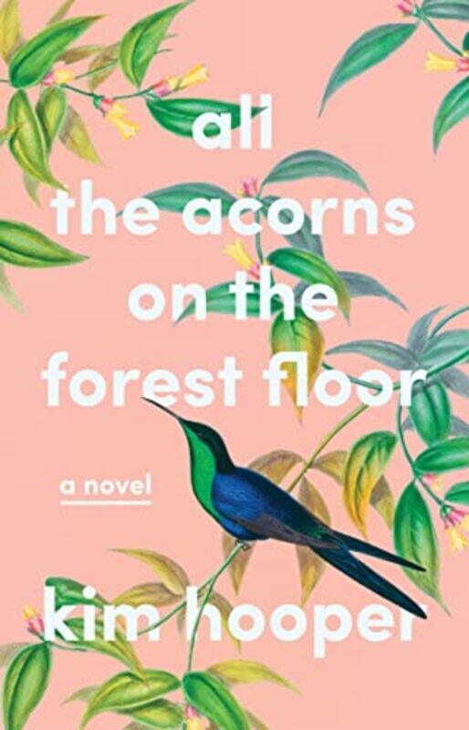 

All the Acorns on the Forest Floor by Kim Hooper-Hardcover