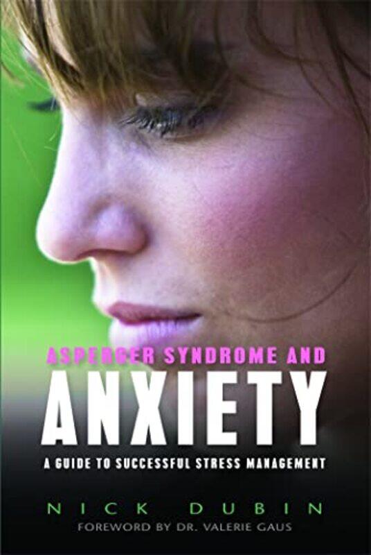 

Asperger Syndrome and Anxiety by Nick Dubin-Paperback