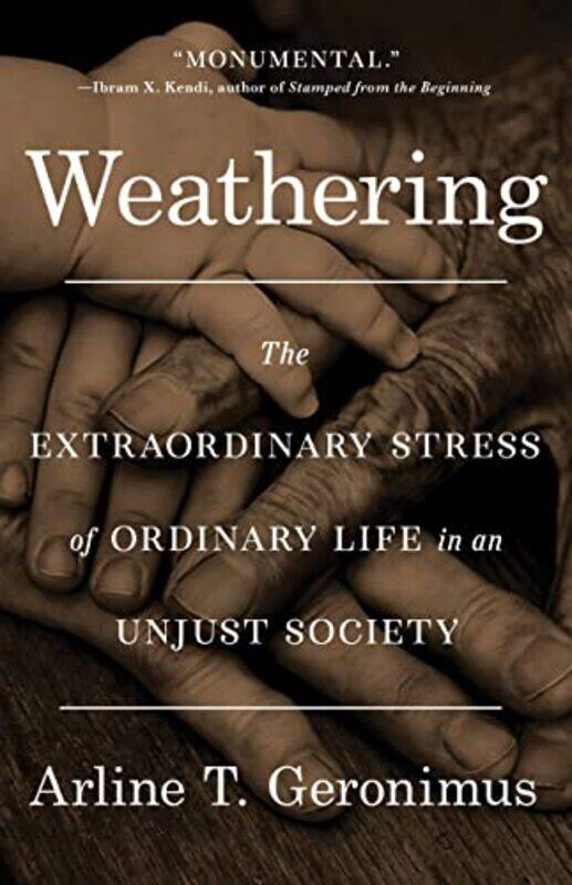 

Weathering Extraordinary Stress Of Ordin By Geronimus Arline T - Paperback