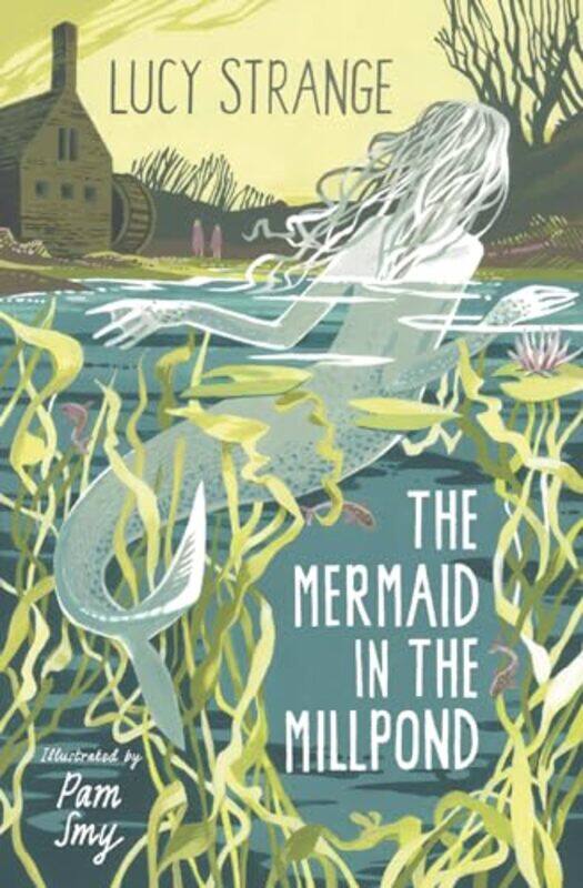 

The Mermaid in the Millpond by Lucy StrangePam Smy-Paperback